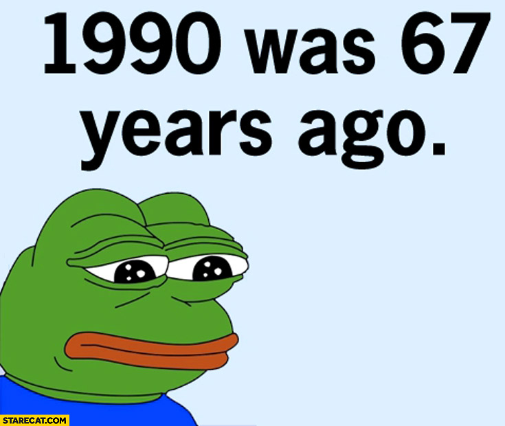 1990-was-67-years-ago-feels-sad-frog.jpg
