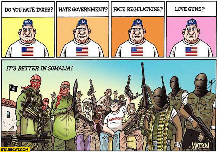 do-you-hate-taxes-government-regulations-love-guns-its-better-in-somalia.jpg