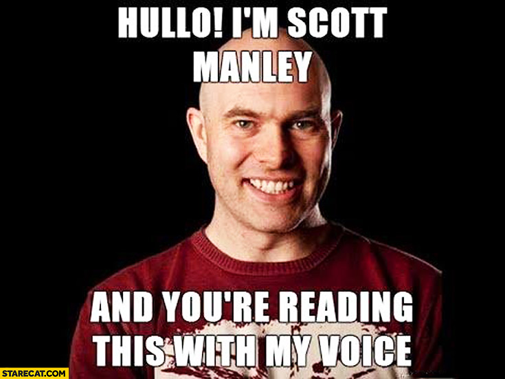 Image result for hello its scott manley and you're reading this in my voice
