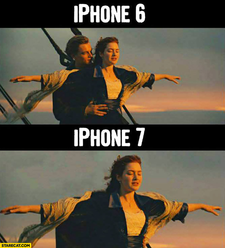 iPhone 6 compared to iPhone 7 Titanic no headphones Jack meme
