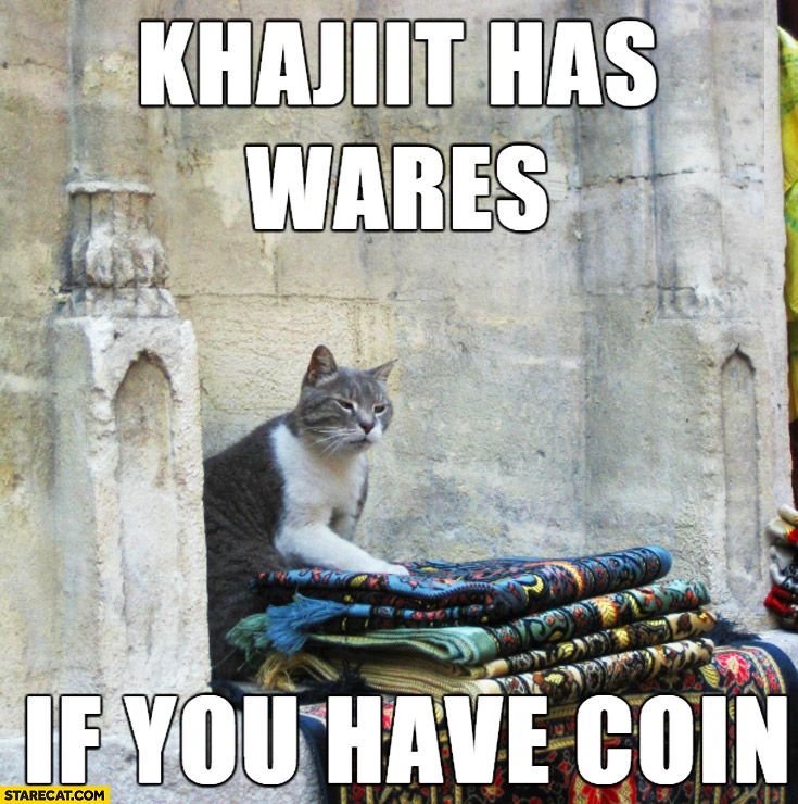 khajiit-has-wares-if-you-have-coin-cat-s