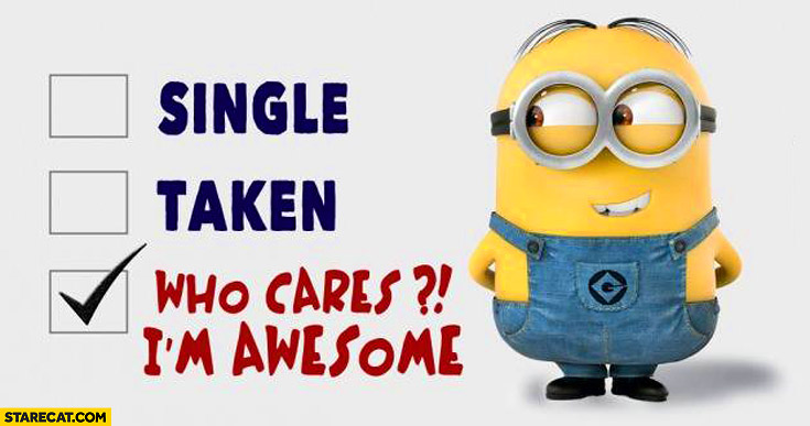 single-taken-who-cares-im-awesome.jpg