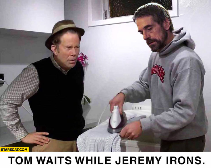tom-waits-while-jeremy-irons.jpg