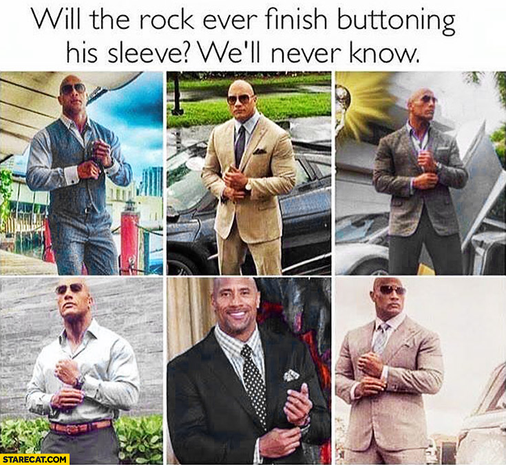 will-the-rock-ever-finish-buttoning-his-sleeve-well-never-know.jpg