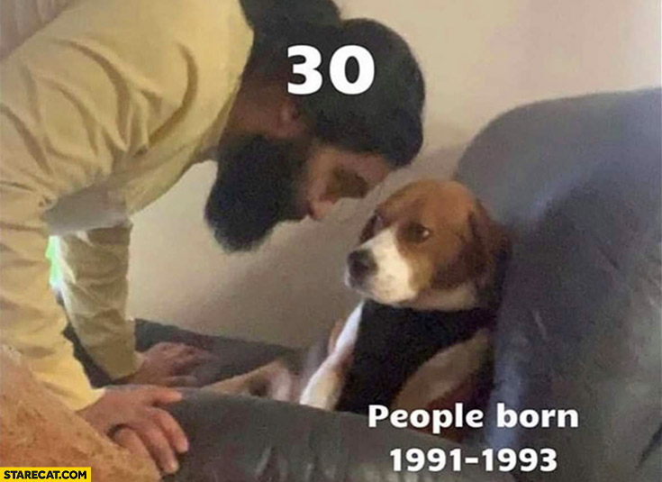 30 birthday staring at people born in 1991 and 1993 man staring at a dog