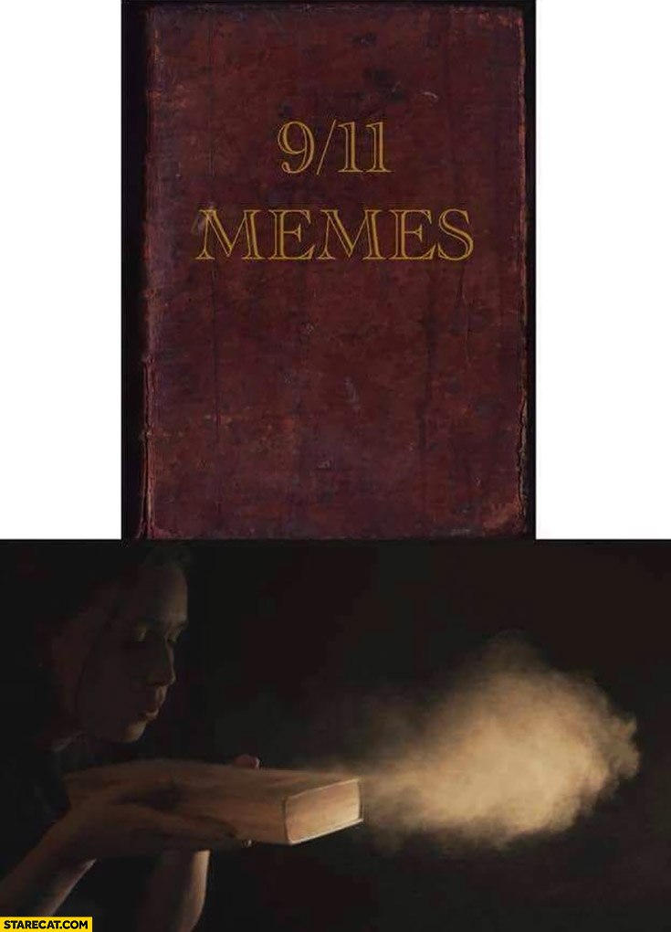 9/11 nine eleven memes book time to remove dust from it