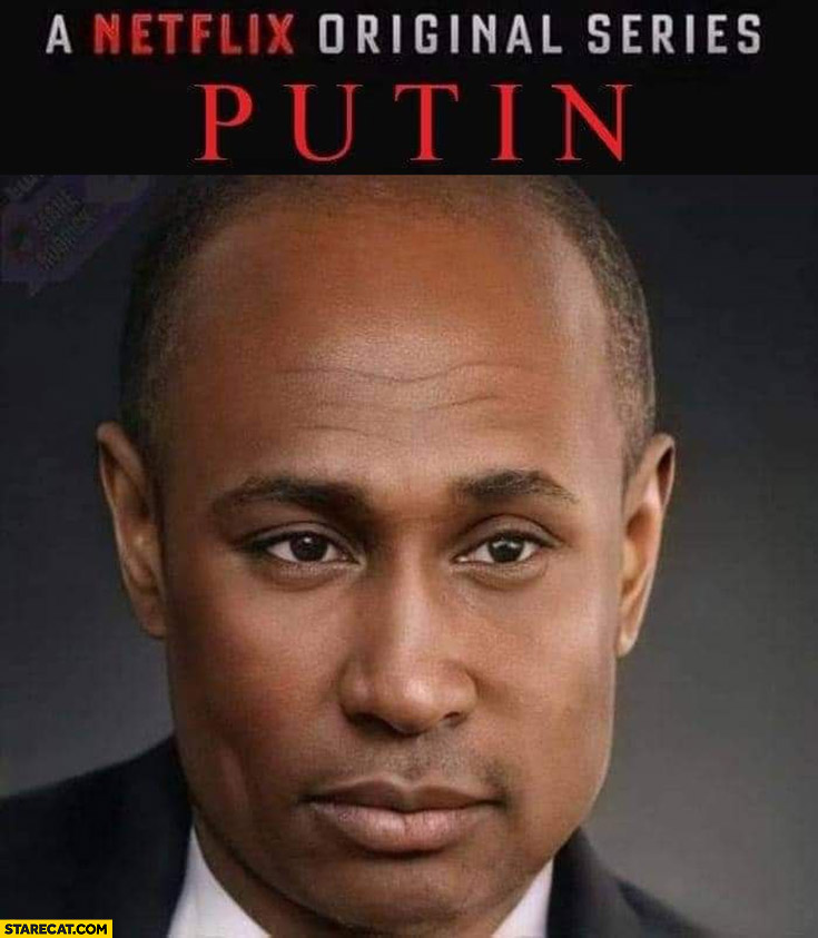 A Netflix original series Putin black man adaptation