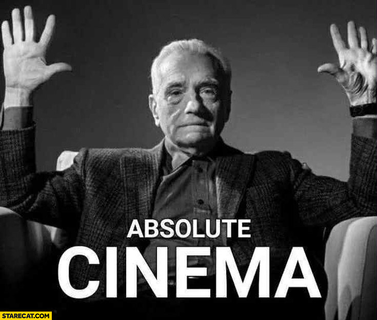 Absolute cinema meme reaction
