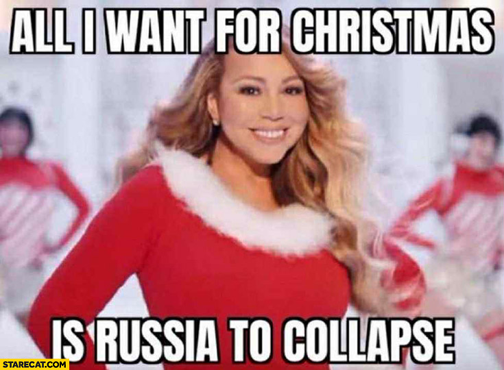 All I want for christmas is russia to collapse Mariah Carey