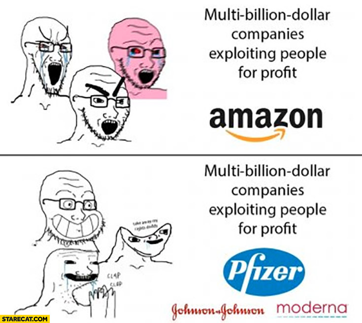 Amazon exploiting people for profit triggered angry vs Pfizer Moderna Johnson happy