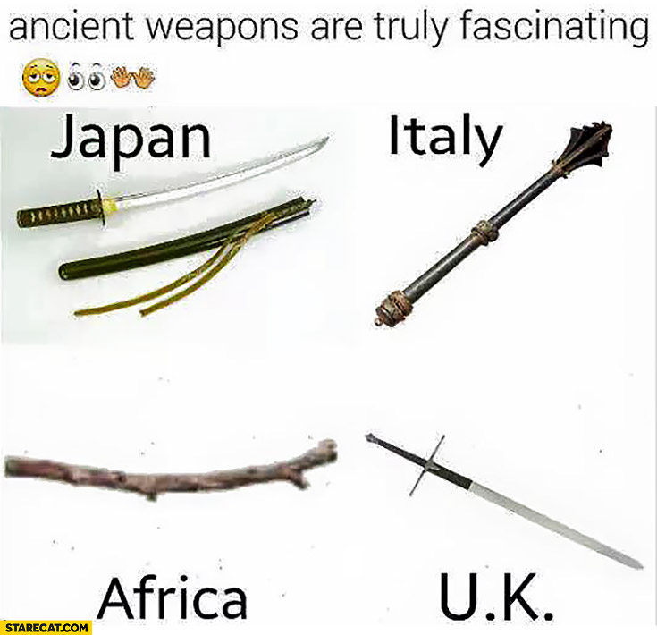 Ancient weapons are truly fascinating Japan Italy UK Africa stick