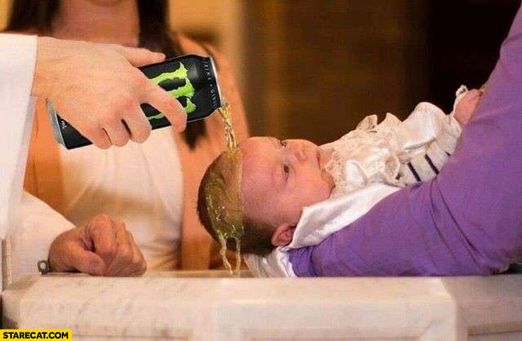 Baptism baby monster energy drink photoshopped
