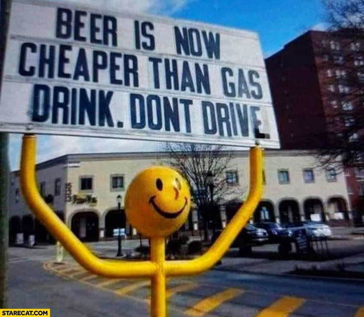 Beer is now cheaper than gas fuel drink don’t drive