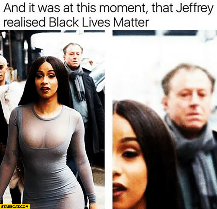 Black girl and it was at this moment that Jeffrey realised black lives matter
