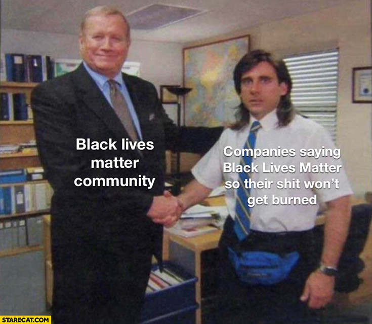 Black lives matter community congratulates companies saying black lives matter so their shit won’t get burned