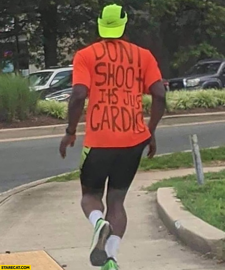 Black man running don’t shoot it’s just cardio