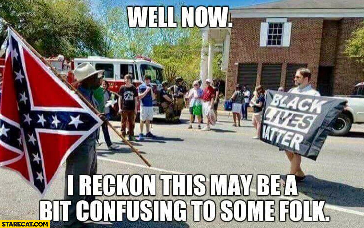 Black man with confederate flag white man with black lives matter this may be a bit confusing to some