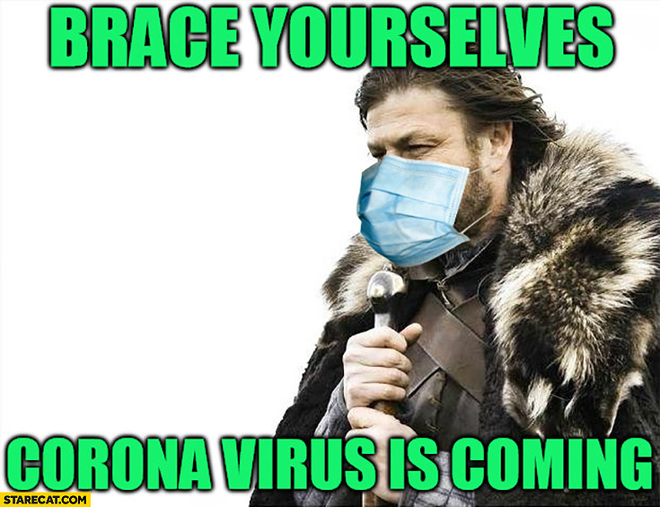 Brace yourselves corona virus is coming winter is coming Game of Thrones