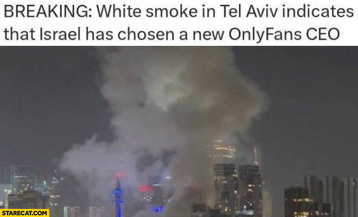 Breaking white smoke in Tel Aviv indicates that Israel has chosen a new OnlyFans CEO explosion