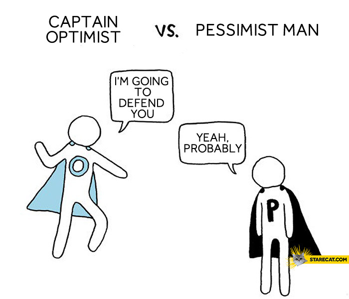Captain optimist vs pessimist man