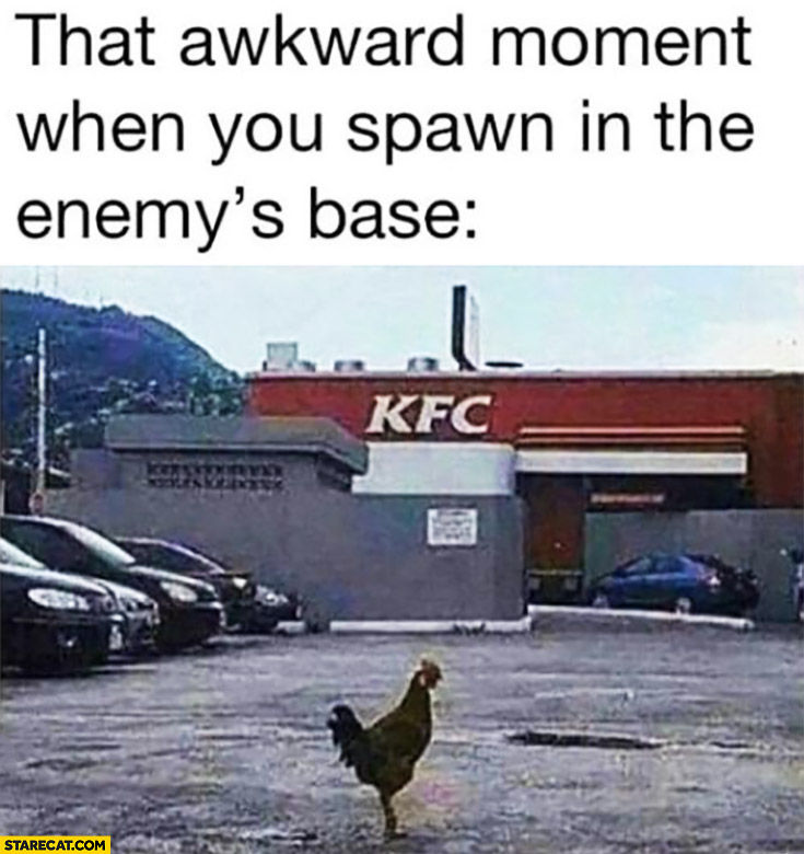 Chicken hen in front of KFC that awkward moment when you spawn in the enemy’s base