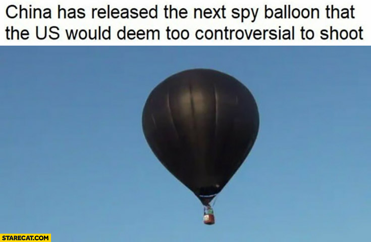 China has released the next spy balloon that the us would deem too controversial too shoot black