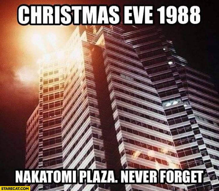 Christmas Eve 1988 Nakatomi plaza never forget Die Hard