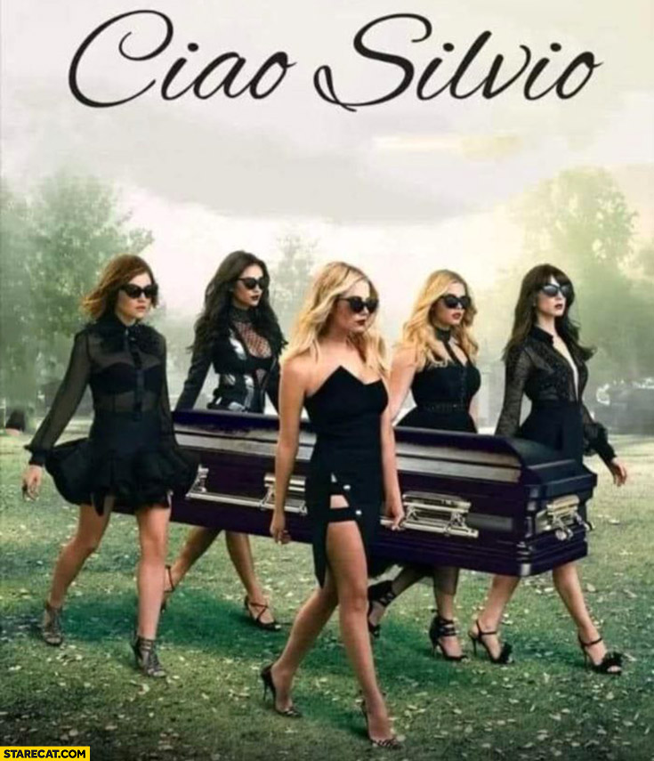 Ciao Silvio Berlusconi his hookers on funeral