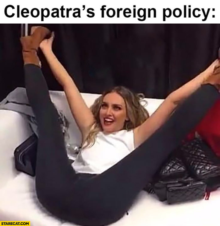 Cleopatra’s foreign policy legs spread