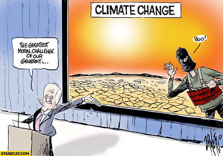 Climate change – the greatest moral challenge of our generation terrorist boo!