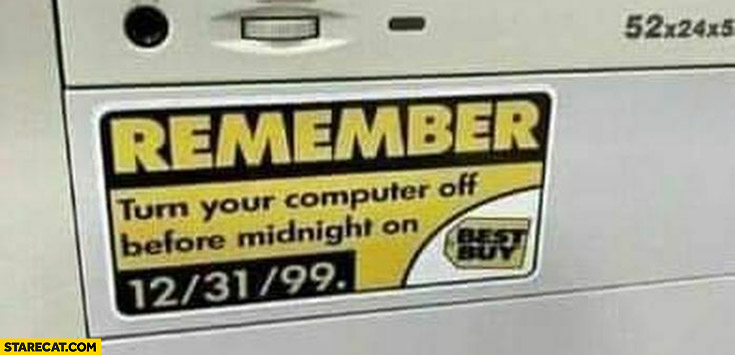 Computer sticker remember turn your computer off before midnight 12 31 1999