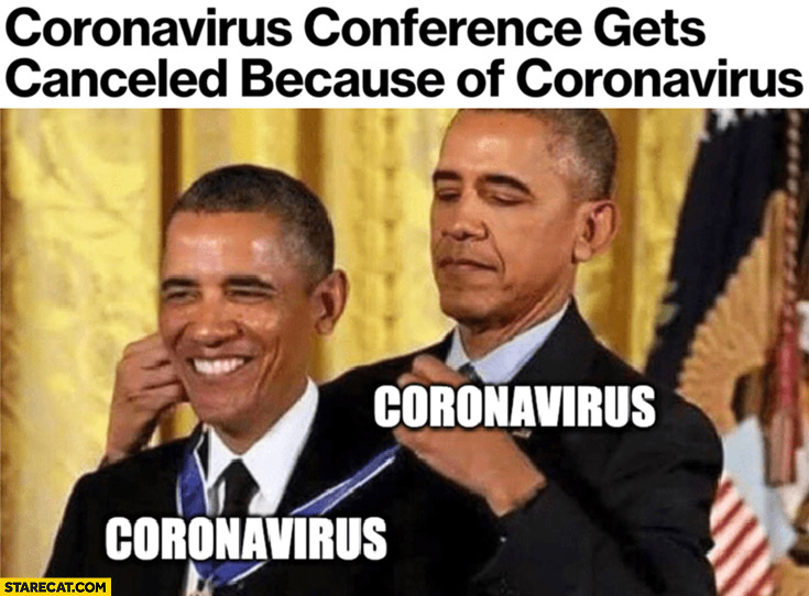 Coronavirus conference gets canceled because of coronavirus Barack Obama