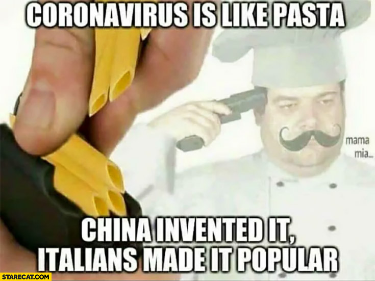 Coronavirus is like pasta China invented it, Italians made it popular