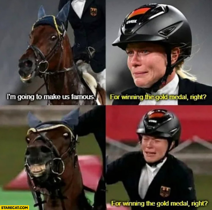 Crazy horse I;m going to make us famous, for winning the gold medal, right? Nope not really Star Wars meme