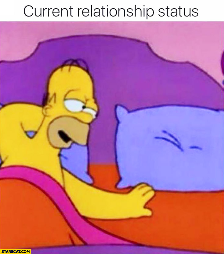 Current relationship status: empty side of bed The Simpsons