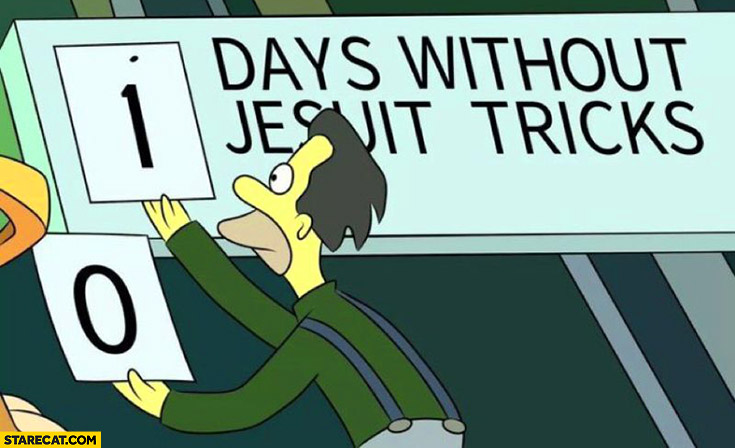 Days without jesuit tricks 1 – 0