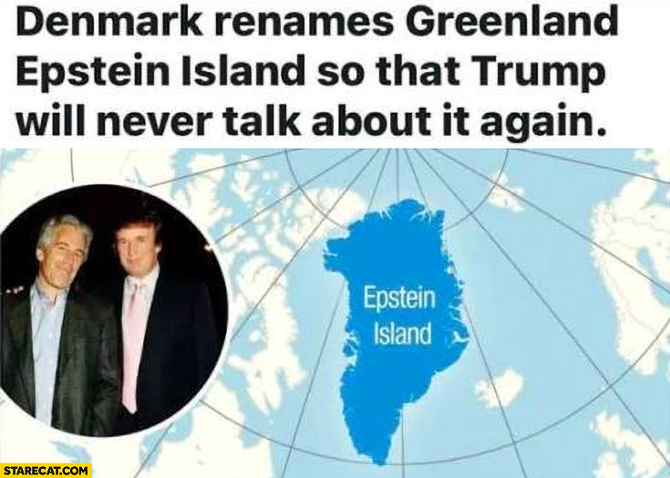 Denmark renames Greenland Epstein Island so that Trump will never talk about it again