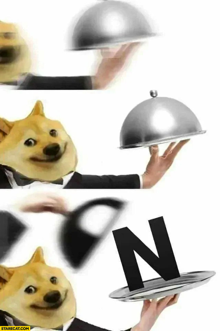Doge waiter bringing the n letter dish course
