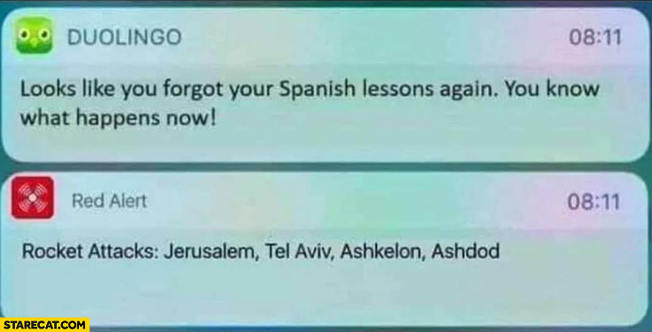 Duolingo you forgot your Spanish lessons again you know what happens now, red alert rocket attacks Jerusalem, Tel Aviv Israel