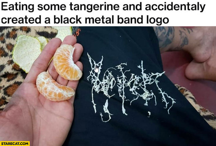 Eating some tangerine and accidentally created a black metal band logo