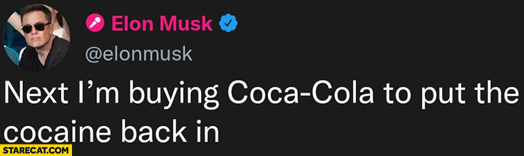 Elon Musk tweet next I’m buying Coca-Cola to put the cocaine back in