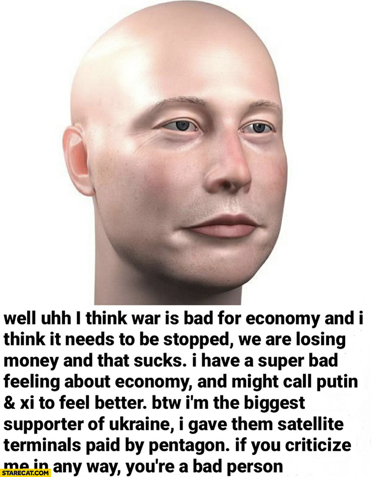 Elon Musk war is bad for economy we are losing money btw I’m the biggest supporter of Ukraine