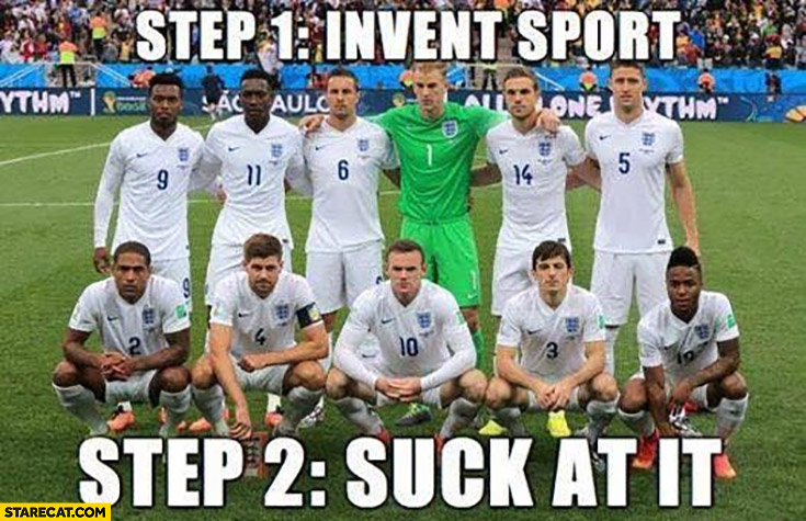 England step: 1 invent sport, step: 2 suck at it football national team