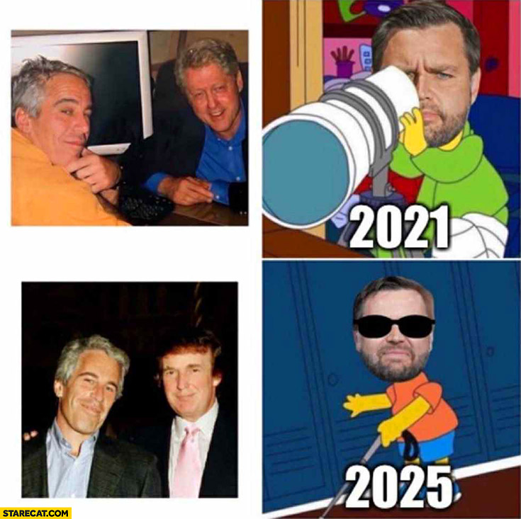 Epstein with Clinton JD Vance watching 2021 vs Epstein with Trump JD Vance blind 2025