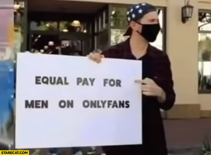 Equal pay for men on onlyfans man protesting