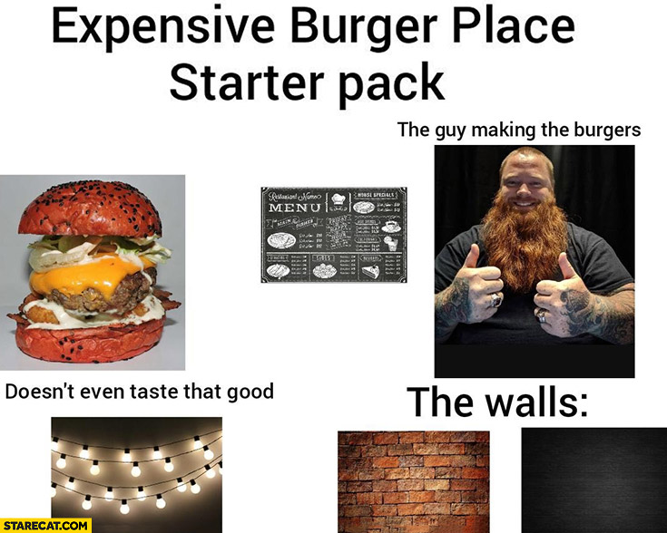 Expensive burger place starter pack