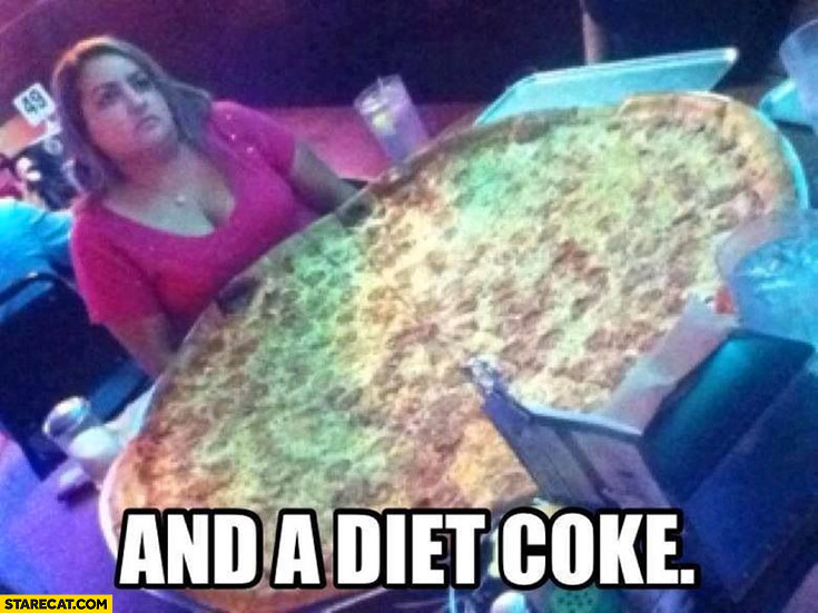 Fat woman with huge pizza and a diet coke please