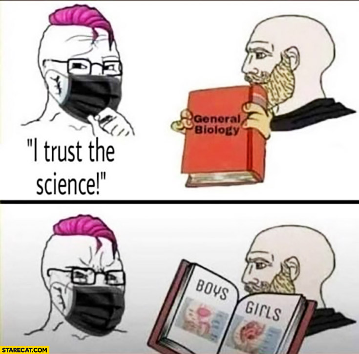 Feminist LGBT I trust the science vs general biology book there are only boys and girls