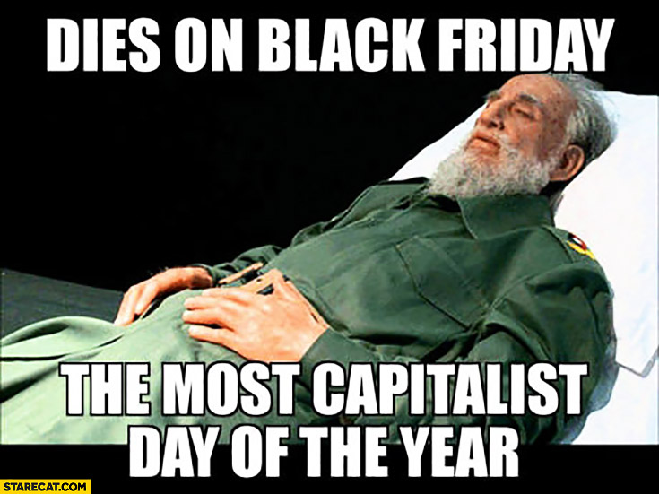 Fidel Castro dies on Black Friday – the most capitalist day of the year