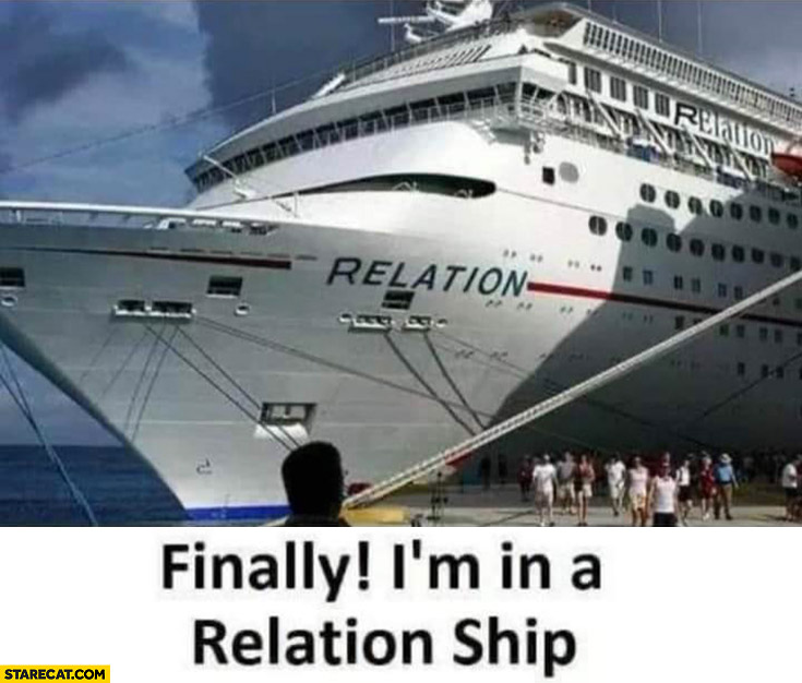 Finally I’m in a relation ship literally ship named relation